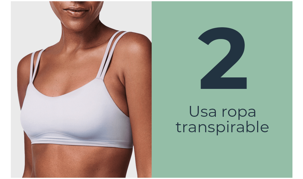 Usa ropa transpirable