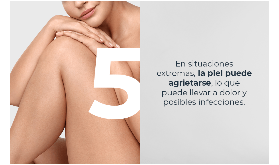 La piel puede agrietarse y generar infecciones