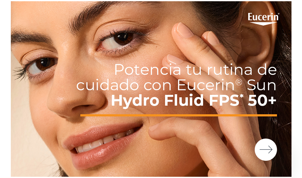 Mejora tu rutina de cuidado facial con Eucerin® Sun Hydro Fluid SPF 50+