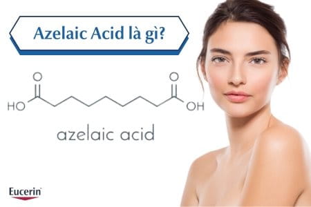 Azelaic Acid là gì? Tác dụng và cách sử dụng hiệu quả