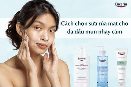 Sữa rửa mặt cho da dâu mụn nhạy cảm
