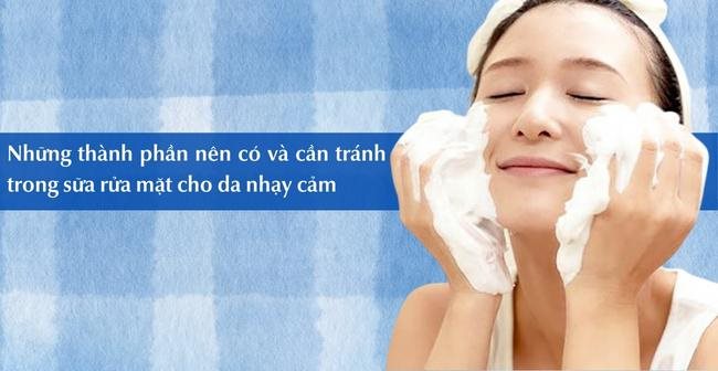 Cách chọn sữa rửa mặt cho da nhạy cảm: Thành phần nên có và nên tránh