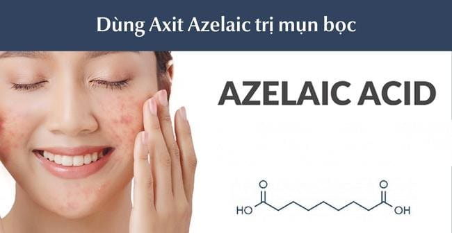 Dùng Axit Azelaic trị mụn bọc