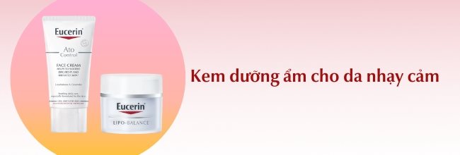 Kem dưỡng ẩm dành cho da nhạy cảm tốt, an toàn và hiệu quả