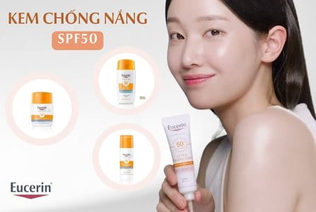 Kem chống nắng SPF 50 tốt nhất hiện nay từ Eucerin