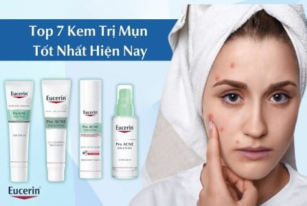 Top 7 Kem trị mụn tốt nhất, hiệu quả tận gốc bác sĩ khuyên dùng