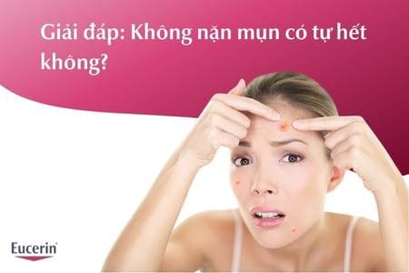 Không nặn mụn có tự hết không