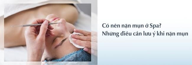 Có nên nặn mụn ở spa? Những điều cần lưu ý khi nặn mụn ở spa