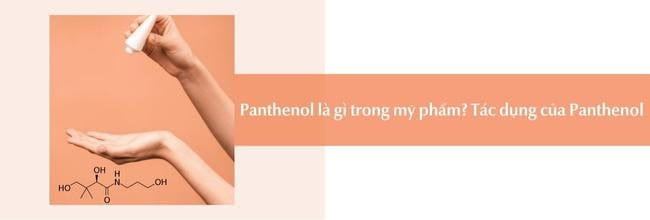 Panthenol là gì? Công dụng của Panthenol