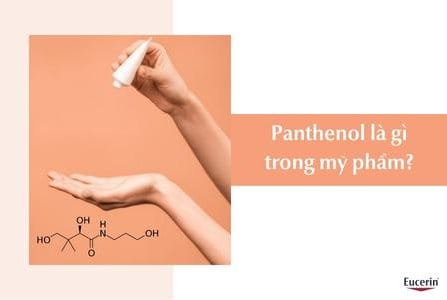 Panthenol là gì trong mỹ phẩm? Panthenol có tác dụng gì?