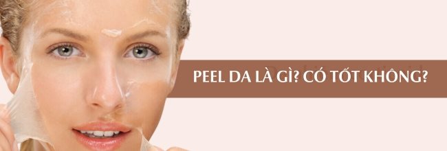 Peel da là gì? Có nên peel da không?