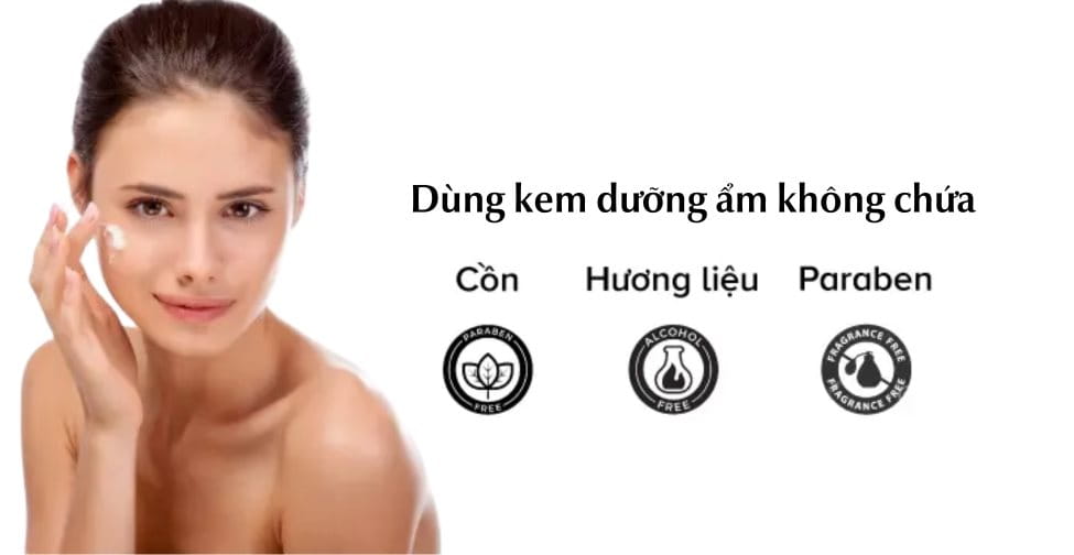 Sử dụng kem dưỡng ẩm lành tính giúp phục hồi da